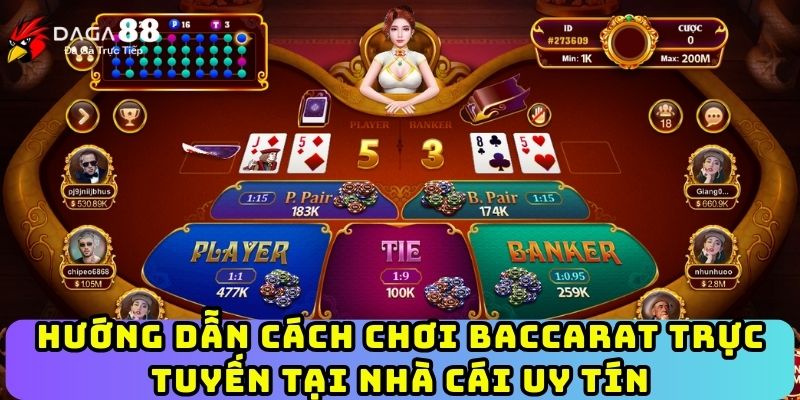Hướng dẫn cách chơi Baccarat trực tuyến tại nhà cái uy tín