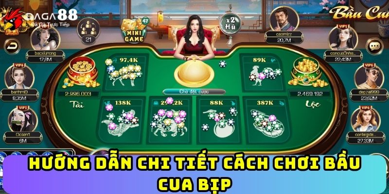 Hướng dẫn chi tiết cách chơi bầu cua bịp