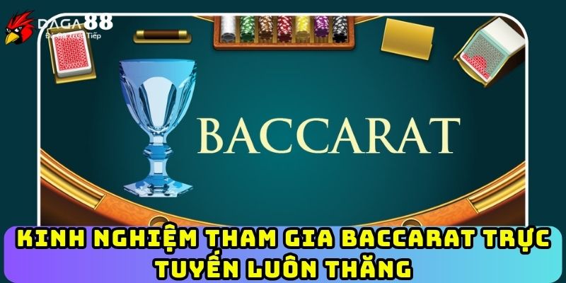 Kinh nghiệm tham gia Baccarat trực tuyến luôn thăng