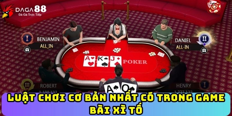 Luật chơi cơ bản nhất có trong game bài xì tố