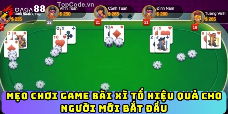 Mẹo chơi game bài xì tố hiệu quả cho người mới bắt đầu