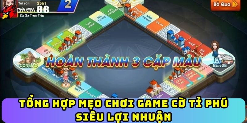 Tổng hợp mẹo chơi game cờ tỉ phú siêu lợi nhuận