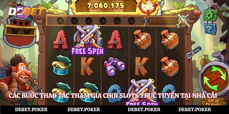 Các bước thao tác tham gia chơi slots trực tuyến tại nhà cái