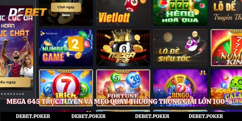 Mega 645 Trực Tuyến Và Mẹo Quay Thưởng Trúng Giải Lớn 100%